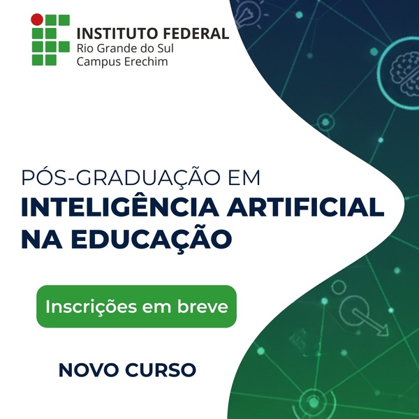 Campus IFRS Erechim anuncia curso de pós-graduação em Inteligência Artificial na Educação para 2026