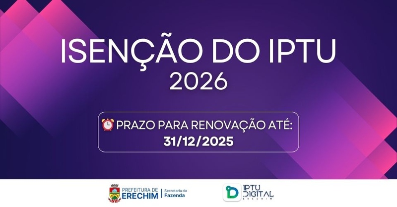 Prefeitura de Erechim reforça prazo para renovação da isenção do IPTU para 2026