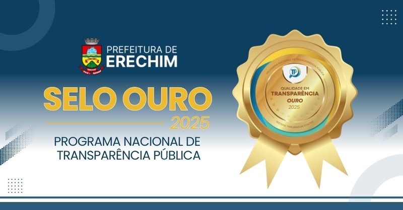 Prefeitura de Erechim mantém Selo Ouro em Transparência Pública em 2025