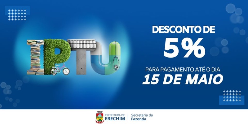 Contribuintes de Erechim ainda podem garantir desconto de 5% no IPTU 2026