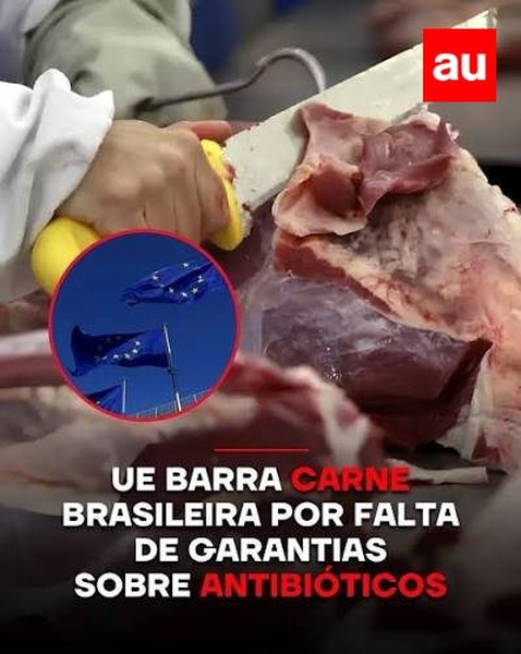 União Europeia barra carnes brasileiras e país pode perder US$ 1,8 bilhão por ano em exportações