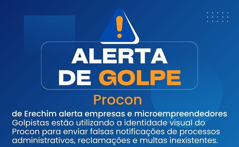 Procon de Erechim alerta sobre golpe com falsas notificações enviadas a empresas