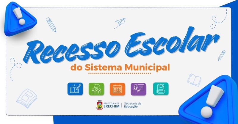  Recesso escolar da Rede Municipal de Erechim começa em 20 de julho