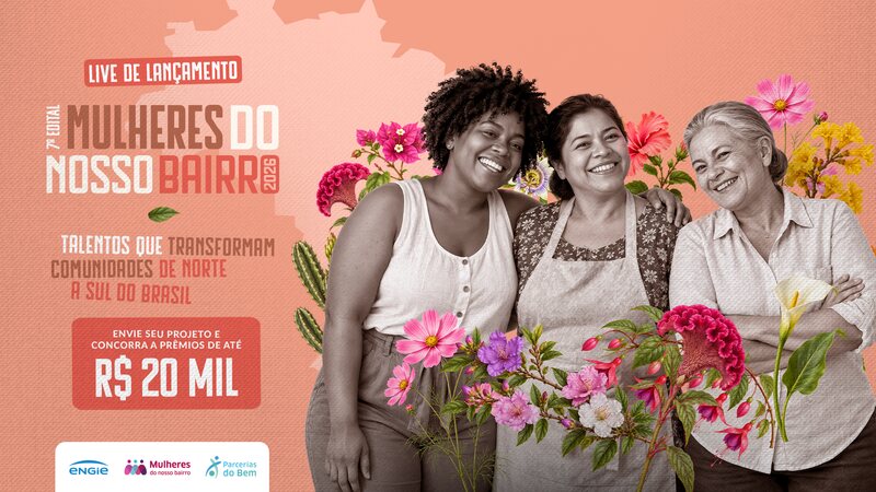ENGIE lança sétima edição do programa Mulheres do Nosso Bairro com mais de R$ 1 milhão para investimentos
